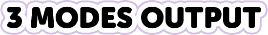 3 Modes Output